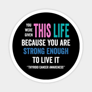 thyroid cancer awareness - thyroid cancer warrior gift Magnet